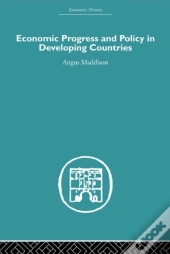 Economic Progress And Policy In Developing Countries