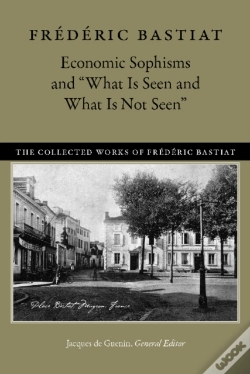 Capa do artigo Economic Sophisms & "What Is Seen & What Is Not Seen