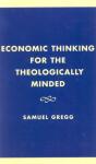Economic Thinking For The Theologically Minded - Preview