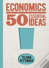 Economics: 50 Essential Ideas