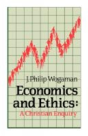 Economics And Ethics: A Christian Enquiry - Preview