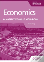 Economics For The Ib Diploma: Quantitative Skills Workbook