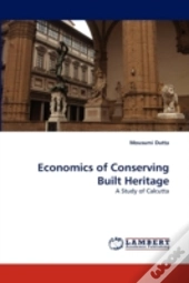 Economics Of Conserving Built Heritage