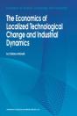 Economics Of Localized Technological Change And Industrial Dynamics - Preview
