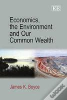 Economics, The Environment And Our Common Wealth