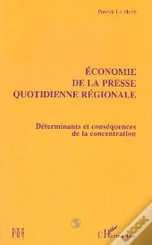 Economie De La Presse Quotidienne Regionale ; Determinants Et Consequences De La Concentration
