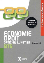 Economie Droit Opticien Lunetier Bts - Livre Du Professeur