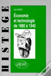 Économie Et Technologie De 1880 À 1945