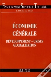 Économie Générale - Développement, Crises Et Globalisation