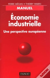 Economie Industrielle ; Une Perspective Europeenne