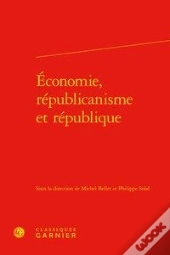 Economie, Republicanisme Et Republique