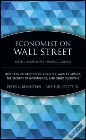Economist On Wall Street (Peter L. Bernstein'S Finance Classics)