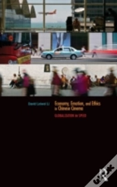 Economy, Emotion, And Ethics In Chinese Cinema