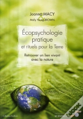 Écopsychologie Pratique Et Rituels De La Terre ; Retrouver Un Lien Vivant Avec La Nature