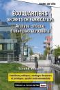 Écoquartiers, Secrets De Fabrication ; Analyse Critique D'Exemples En Europe - Preview