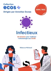 Ecos+ : Infectieux : 20 Dossiers Pour Maîtriser L'Infectieux
