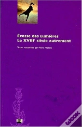 Ecosse Des Lumieres. Le 18e Siecle Autrement