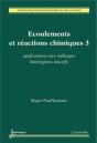 Écoulements Et Réactions Chimiques 3 : Applications Aux Mélanges Hétérogènes Réactifs : Applications Aux Mélanges Hétérogènes Réactifs - Preview