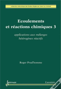 Capa do artigo Écoulements Et Réactions Chimiques 3 : Applications Aux Mélanges Hétérogènes Réactifs : Applications Aux Mélanges Hétérogènes Réactifs