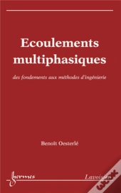 Écoulements Multiphasiques : Des Fondements Aux Méthodes D'Ingénierie