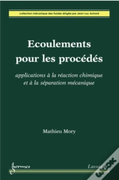 Capa do artigo Écoulements Pour Les Procédés : Applications À La Réaction Chimique Et À La Séparation Mécanique