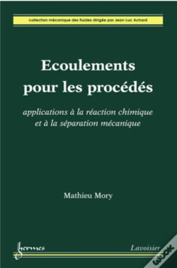 Capa do artigo Écoulements Pour Les Procédés : Applications À La Réaction Chimique Et À La Séparation Mécanique