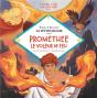 Écoute Et Découvre La Mythologie : Prométhée Le Voleur De Feu - Preview