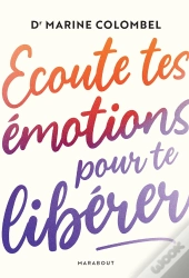 Écoute Tes Émotions Pour Te Libérer