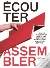 Ecouter, Assembler : Quai M, Un Chantier Habité Par Compagnie Architecture À La Roche-Sur-Yon