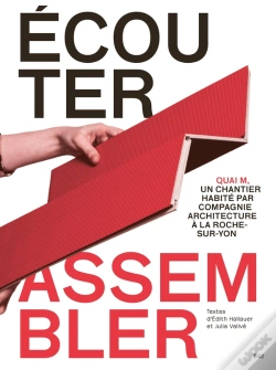 Capa do artigo Ecouter, Assembler : Quai M, Un Chantier Habité Par Compagnie Architecture À La Roche-Sur-Yon