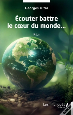 Capa do artigo Ecouter Battre Le Coeur Du Monde - Recit