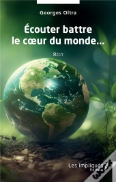 Ecouter Battre Le Coeur Du Monde - Recit