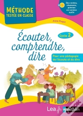Écouter, Comprendre, Dire : Pour Une Pédagogie De L'Écoute Et Du Dire ; Cycle 2