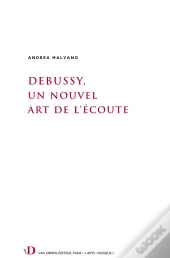 Ecouter Debussy - La Reception Comme Instrument D'Analyse.