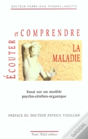Capa do artigo Écouter Et Comprendre La Maladie ; Essai Sur Un Modèle Psycho-Cérébro-Organique