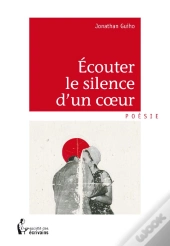 Écouter Le Silence D'Un Coeur