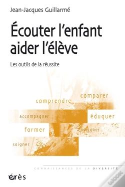 Capa do artigo Écouter L'Enfant, Aider L'Élève ; Les Outils De La Réussite