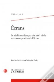 Capa do artigo Ecrans. 2016 - 1, N  5 - Le Realisme Francais Du Xixe Siecle Et Sa Transposition