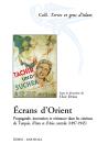 Écrans D'Orient - Propagande, Innovation Et Résistance Dans Les Cinémas De Turquie, D'Iran Et D'Asie Centrale (1897-1945) - Preview