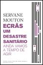 Ecrãs, Um Desastre Sanitário - Preview
