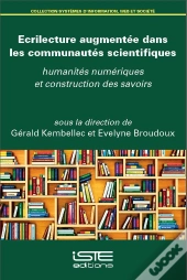 Écrilecture Augmentée Dans Les Communautés Scientifiques ; Humanités Numériques Et Construction Des Savoirs