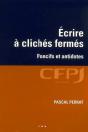 Ecrire À Clichés Fermés : Poncifs Et Antidotes. - Preview