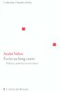 Ecrire Au Long Cours ; Prefaces Portraits Et Rencontres - Preview