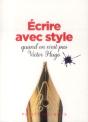 Ecrire Avec Style Quand On Est Pas Victor Hugo - Preview
