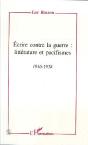 Ecrire Contre La Guerre : Litterature Et Pacifismes, 1916-1938 - Preview