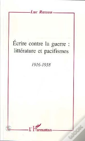 Capa do artigo Ecrire Contre La Guerre : Litterature Et Pacifismes, 1916-1938