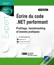 Capa do artigo Ecrire Du Code .Net Performant - Profilage, Benchmarking Et Bonnes Pratiques (2e Edition)