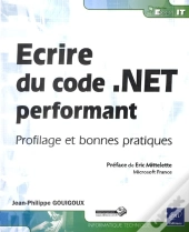 Ecrire Du Code .Net Performant - Profilage Et Bonnes Pratiques
