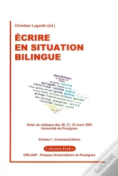 Ecrire En Situation Bilingue Volume I: Communications