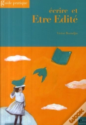 Capa do artigo Écrire Et Être Édité ; Guide Pratique